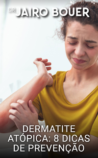 Dermatite atópica: 8 dicas de prevenção