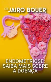 Endometriose: saiba mais sobre a doença