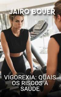 Vigorexia: saiba quais os riscos à saúde