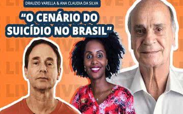 Imagem Cenário do suicídio no Brasil: veja a live com Dráuzio Varella e Ana Claudia da Silva