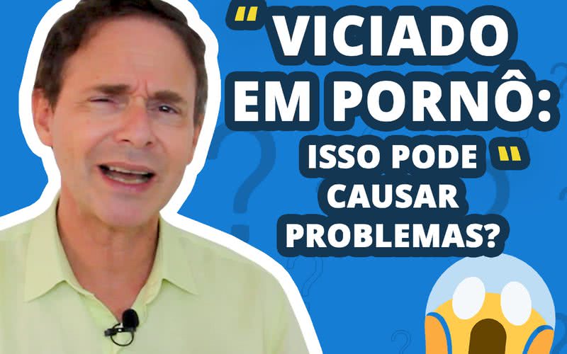 Comportamentos que geram prazer, como consumir pornografia, às vezes geram compulsão - Reprodução/YouTube